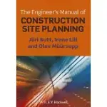 THE ENGINEER’S MANUAL OF CONSTRUCTION SITE PLANNING