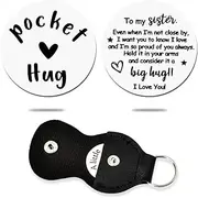 [Siopue] Pocket Hug Token Long Distance Relationship Keepsake Gifts for Women Big Little Sister Christmas Birthday Gifts for Sisters Cousins To My Sister Double Sided PU Leather Keychains