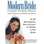MODERN BRIDE COMPLETE WEDDING PLANNER: THE #1 BRIDAL MAGAZINE HELPS YOU CREATE THE WEDDING OF YOUR DREAMS