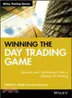 WINNING THE DAY TRADING GAME: LESSONS AND TECHNIQUES FROM A LIFETIME OF TRADING