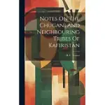 NOTES ON THE CHUGANI AND NEIGHBOURING TRIBES OF KAFIRISTAN