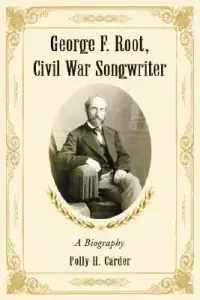 在飛比找博客來優惠-George F. Root, Civil War Song
