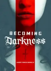 Becoming Darkness by Lindsay Brambles (2015, Hardcover)