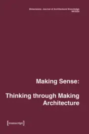 Dimensions. Journal of Architectural Knowledge: Vol. 4, No. 6/2023: Making