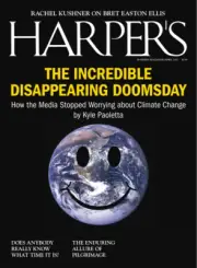 HARPER'S MAGAZINE | APRIL 2023 | THE INCREDIBLE DISAPPEARING DOOMSDAY