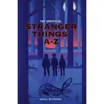 THE UNOFFICIAL STRANGER THINGS A-Z