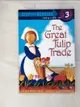 【書寶二手書T5／原文小說_D8I】The Great Tulip Trade（Step into Reading, Step 2）_Brust, Beth Wagner/ Mattheson, Jenny (ILT)