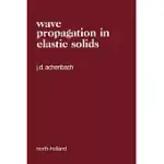 WAVE PROPAGATION IN ELASTIC SOLIDS