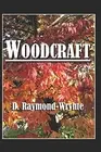 WOODCRAFT: A REMINISCENCE By D. Raymond-wryhte **BRAND NEW**