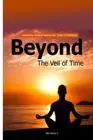 JOE - BEYOND THE VEIL OF TIME Unearthing Ancient Lessons for Today's - T555z