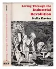 DAVIES, CLARICE STELLA SPENCER Living Through the Industrial Revolution/ Stella