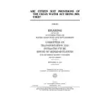 ARE CITIZEN SUIT PROVISIONS OF THE CLEAN WATER ACT BEING MISUSED?