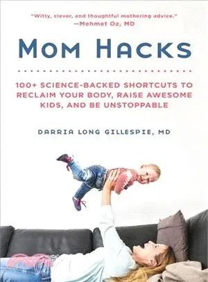 Mom Hacks ― 100+ Ways to Raise a Healthy Baby - and Be a Healthy Mom