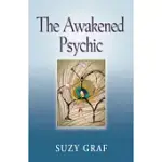 THE AWAKENED PSYCHIC: USING CRYSTAL GRIDS, REIKI & SPIRIT GUIDES TO DEVELOP ANIMAL COMMUNICATION, MEDIUMSHIP & SELF HEALING