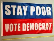 DONALD TRUMP FLAG FREE SHIP Stay Poor Vote Democrat RB Desantis USA Sign 3x5'