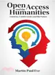 Open Access and the Humanities ― Contexts, Controversies and the Future