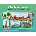 BALTIMORE: A HISTORY IN POSTCARDS