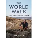 THE WORLD WALK: SEVEN YEARS IN SEARCH OF MEANING