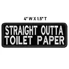 STRAIGHT OUTTA TOILET PAPER Embroidered Patch Hook and Loop Gear Applique