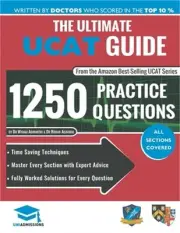 The Ultimate UCAT Guide: Fully Worked Solutions, Time Saving Techniques, Score B