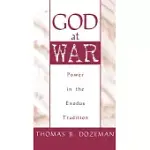 GOD AT WAR: A STUDY OF POWER IN THE EXODUS TRADITION