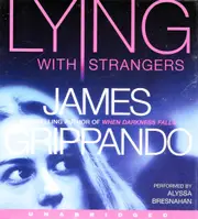 Lying With Strangers Unabridged 9/600 - James Grippando,Alyssa Bresnahan CD