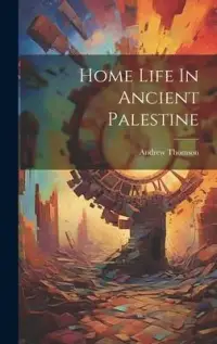 在飛比找博客來優惠-Home Life In Ancient Palestine