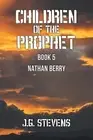 Children of the Prophet: Book 5 Nathan Berry by J.G. Stevens (English) Paperback
