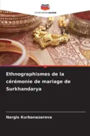 Ethnographismes de la cérémonie de mariage de Surkhandarya [French] [Paperback]