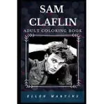 SAM CLAFLIN ADULT COLORING BOOK: POPULAR FINNICK FROM THE HUNGER GAMES AND LEGENDARY ACTOR INSPIRED ADULT COLORING BOOK