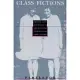 Class Fictions: Shame and Resistance in the British Working-Class Novel, 1890-1945