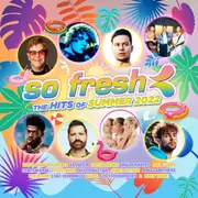So Fresh: The Hits Of Summer 2022