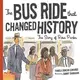 The Bus Ride That Changed History ─ The Story of Rosa Parks