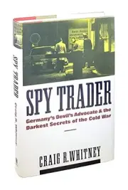 SPY TRADER:: GERMANY'S DEVIL'S ADVOCATE AND THE DARKEST By Craig Whitney **NEW**