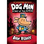 DOG MAN: A TALE OF TWO KITTIES: FROM THE CREATOR OF CAPTAIN UNDERPANTS (DOG MAN #3)
