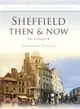 Sheffield Then and Now ― In Colour