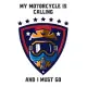 My Motorcycle Is Calling And I Must Go: Document 100 Motorcycle Road Trip Adventures! Funny Motorcycle Gifts For Men, Women & Kids