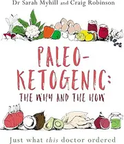 Paleo-Ketogenic: the Why and the How: Just what this doctor ordered
