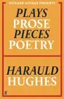 NEW BOOK Plays, Prose, Pieces, Poetry - presented by Richard Ayoade by Hughes, H