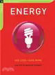 Energy: Use Less--Save More: 100 Eenergy Saving Tips for the Home