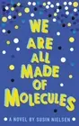 Susin Nielsen We Are All Made of Molecules (Paperback)