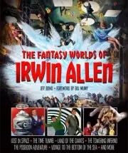 The Fantasy Worlds of Irwin Allen by Jeff Bond Hardcover Book