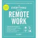 The Everything Guide to Remote Work: The Ultimate Resource for Remote Employees, Hybrid Workers, and Digital Nomads