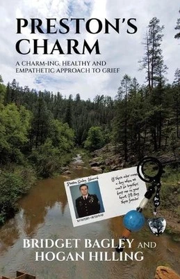 Preston's Charm: A Charm-ing, Healthy and Empathetic Approach to Grief by Bridge