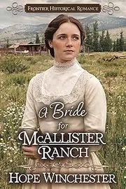 A Bride for McAllister Ranch: Frontier Historical Romance