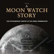 A Moon Watch Story: The Extraordinary Destiny of the Omega Speedmaster: 1