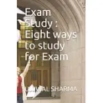 EXAM STUDY: EIGHT WAYS TO STUDY FOR EXAM