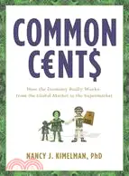 在飛比找三民網路書店優惠-Common Cents: How the Economy 