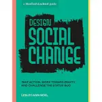 DESIGN SOCIAL CHANGE: TAKE ACTION, WORK TOWARD EQUITY, AND CHALLENGE THE STATUS QUO/LESLEY-ANN NOEL ESLITE誠品