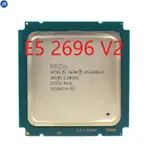 【現貨】英特爾至強 E5 2696 V2 2.5GHZ 12 核 24 螺紋 CPU 處理器 30M 115W LGA